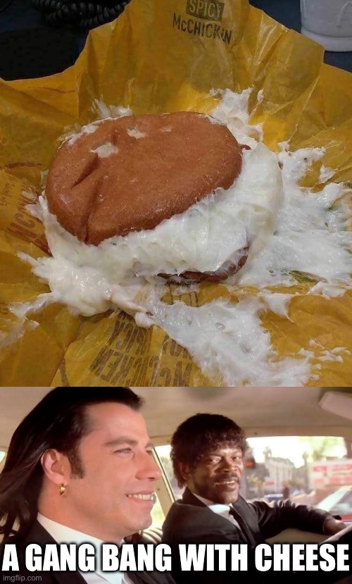 With cheese | A GANG BANG WITH CHEESE | image tagged in pulp fiction - royale with cheese,cheese | made w/ Imgflip meme maker