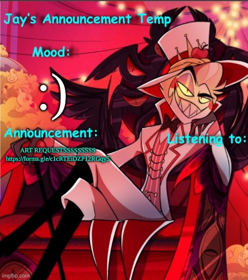 Jay's Lucifer Announcement Temp | :); ART REQUESTSSSSSSSSS
https://forms.gle/c1cRTEiDZP12RGqy5 | image tagged in jay's lucifer announcement temp | made w/ Imgflip meme maker