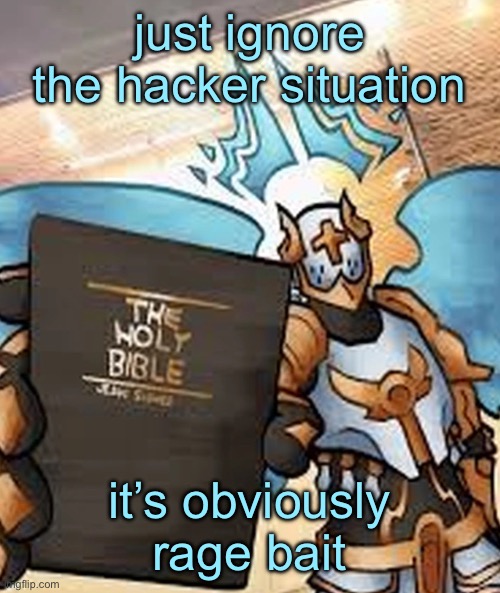 gabriel ultrakill | just ignore the hacker situation; it’s obviously rage bait | image tagged in gabriel ultrakill | made w/ Imgflip meme maker