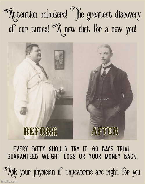 Dieting in the Good Old Days | image tagged in vince vance,memes,dieting,tapeworms,ask your doctor,fat people | made w/ Imgflip meme maker
