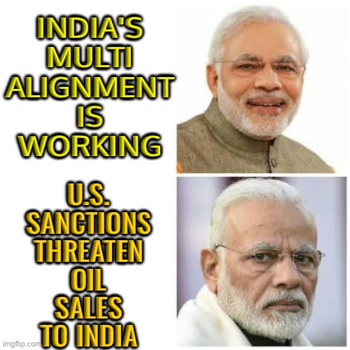 U.S. Sanctions To Damage India's Oil Supply | INDIA'S
MULTI
ALIGNMENT
IS
WORKING; U.S.
SANCTIONS
THREATEN
OIL
SALES
TO INDIA | image tagged in modi ji,narendra modi,usa,vladimir putin,good guy putin,creepy joe biden | made w/ Imgflip meme maker