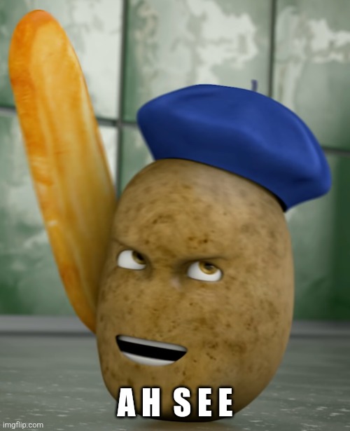 French Potato | A H  S E E | image tagged in element animation,french potato,amznjohn,funny | made w/ Imgflip meme maker