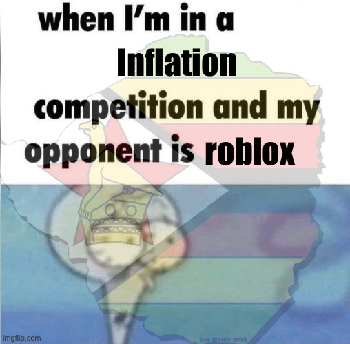 Roblox is the new Zimbabwe | Inflation; roblox | image tagged in roblox | made w/ Imgflip meme maker