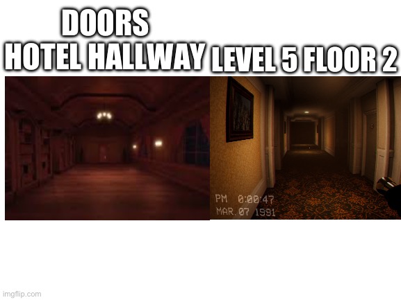 Blank White Template | LEVEL 5 FLOOR 2; DOORS HOTEL HALLWAY | image tagged in blank white template | made w/ Imgflip meme maker
