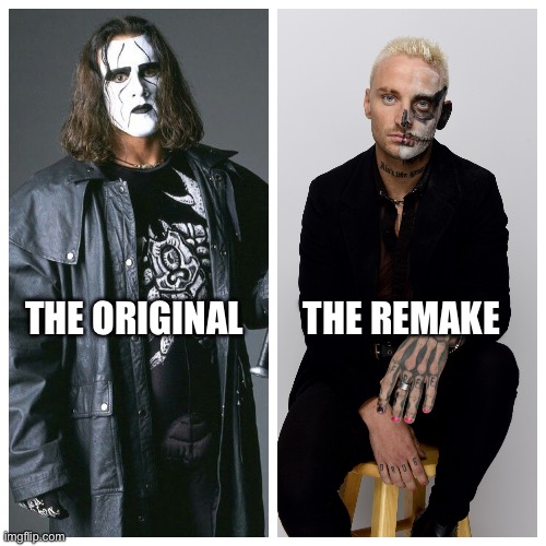 The Crow? | THE ORIGINAL; THE REMAKE | image tagged in crow | made w/ Imgflip meme maker