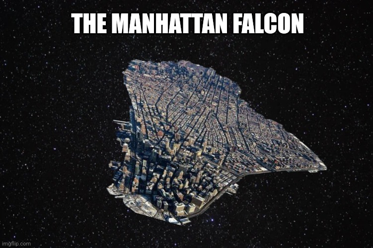 New Rebel City | THE MANHATTAN FALCON | image tagged in manhattan,new york city,millennium falcon,star wars,bad memes | made w/ Imgflip meme maker