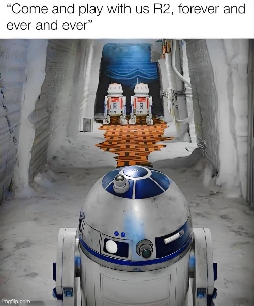 R2 is gonna add you to his kill count | made w/ Imgflip meme maker