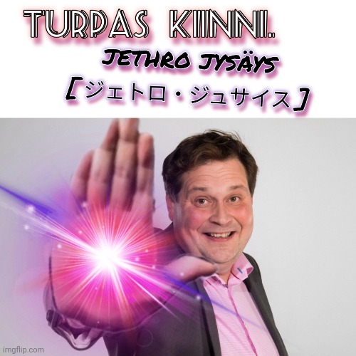 Turpas kiinni | image tagged in turpas kiinni | made w/ Imgflip meme maker