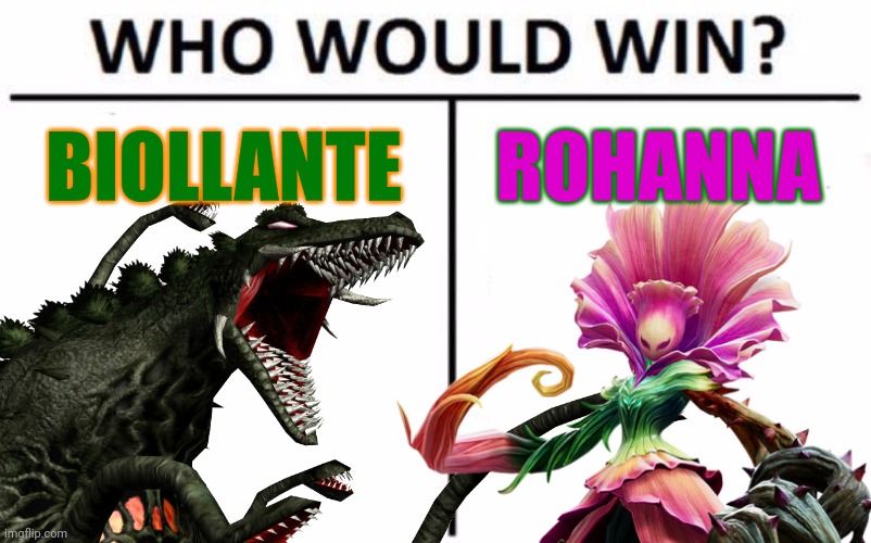 Battle of Plant Kaiju | BIOLLANTE; ROHANNA | image tagged in memes,who would win | made w/ Imgflip meme maker