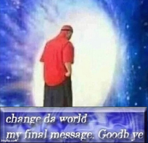 It’s not forever, or maybe it is, idk yet | made w/ Imgflip meme maker