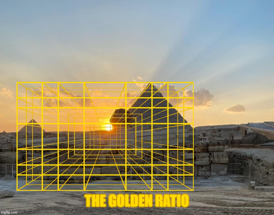 Golden Ratio Rectangle with a trapezoidal view superimposed over two of the pyramids of Giza. | THE GOLDEN RATIO | image tagged in the golden ratio,geometry,vision,egypt,giza,pyramids | made w/ Imgflip meme maker