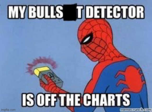 Spider-Man BS detector | image tagged in spider-man bs detector | made w/ Imgflip meme maker