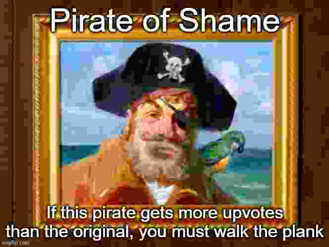 Pirate of Shame Blank Meme Template