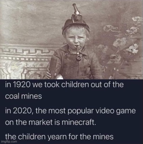 Miner minors | image tagged in minor,mine,minecraft,kids these days | made w/ Imgflip meme maker