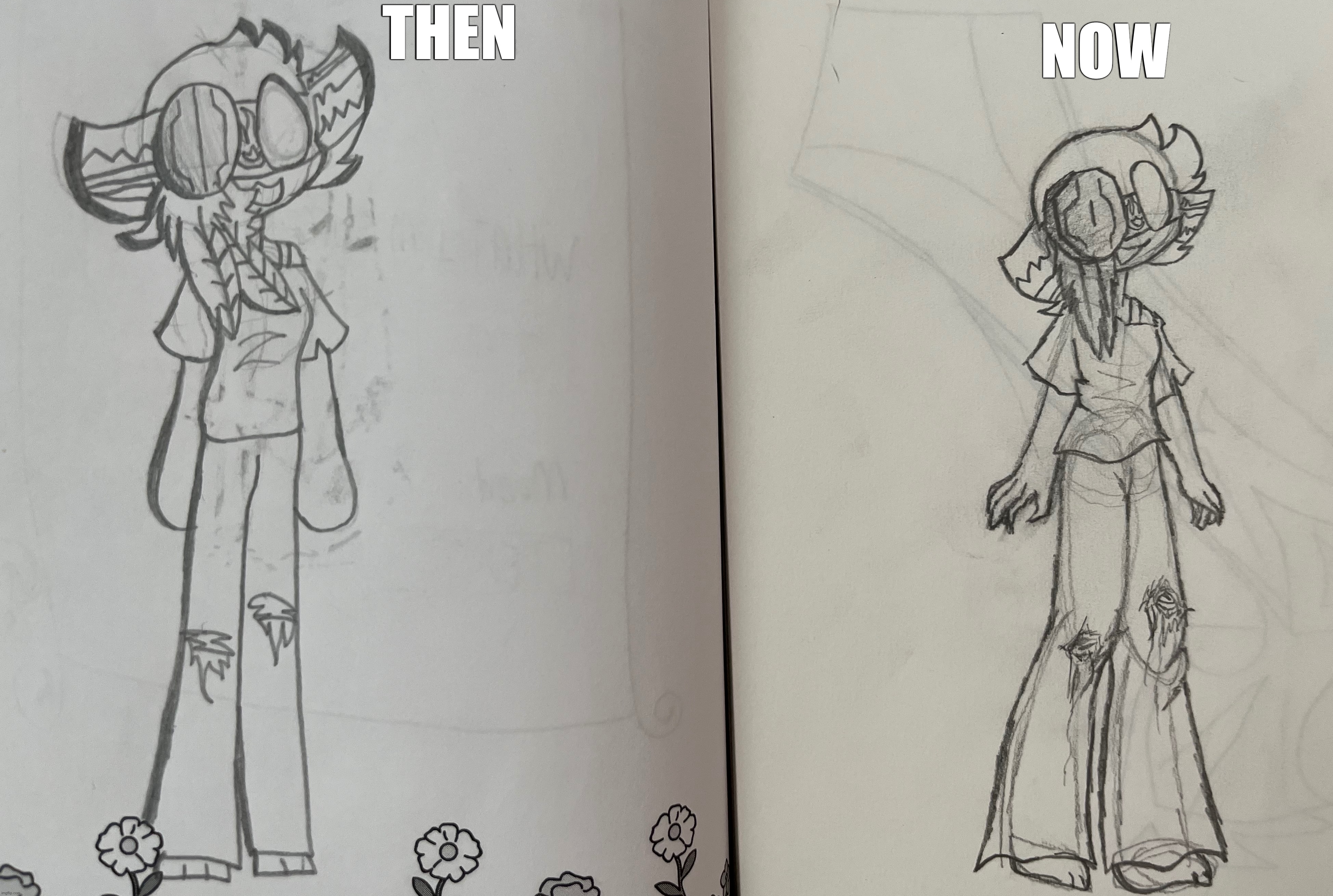 Just asking y’all if I improved | THEN; NOW | image tagged in drawing,then vs now | made w/ Imgflip meme maker