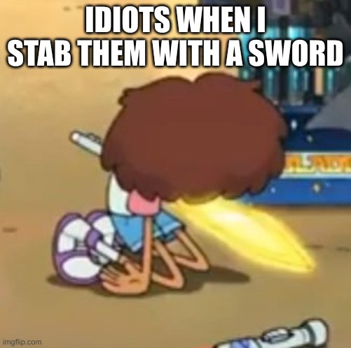 am i wrong | IDIOTS WHEN I STAB THEM WITH A SWORD | image tagged in amphibia dead,amphibia | made w/ Imgflip meme maker
