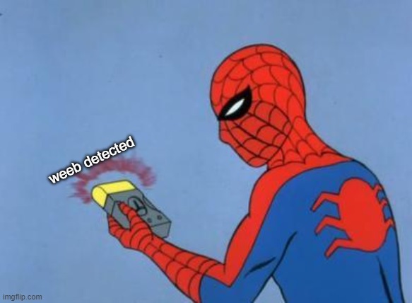 spiderman detector | weeb detected | image tagged in spiderman detector | made w/ Imgflip meme maker