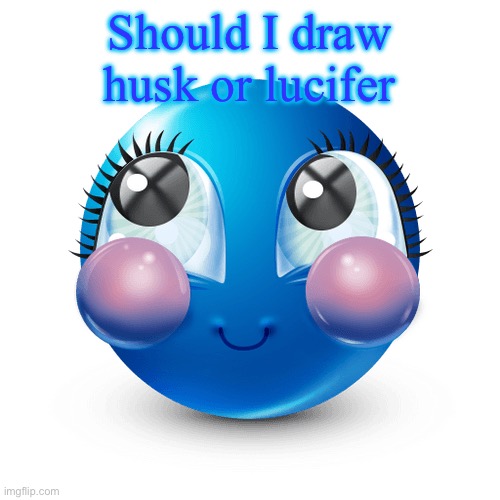 innocnet | Should I draw husk or lucifer | image tagged in innocnet | made w/ Imgflip meme maker