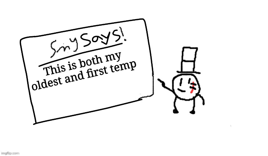 Good at the time. Sucks now | This is both my oldest and first temp | image tagged in sammys/smy announchment temp,memes,funny,sammy | made w/ Imgflip meme maker