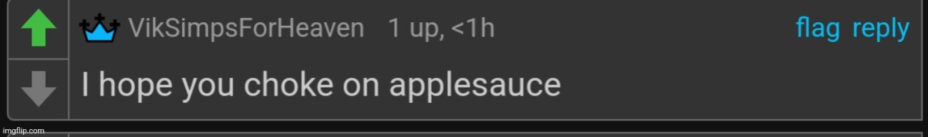 I hope you choke on applesauce | image tagged in i hope you choke on applesauce | made w/ Imgflip meme maker