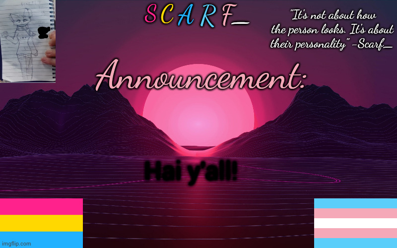 Scarf_'s Temp by emma | Hai y'all! | image tagged in scarf_'s temp by emma | made w/ Imgflip meme maker