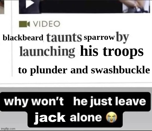 sparrow; blackbeard; his troops; to plunder and swashbuckle; jack | made w/ Imgflip meme maker