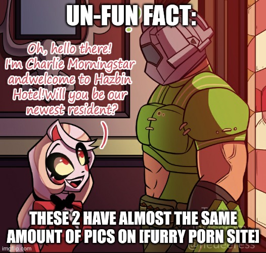 UN-FUN FACT:; THESE 2 HAVE ALMOST THE SAME AMOUNT OF PICS ON [FURRY PORN SITE] | made w/ Imgflip meme maker