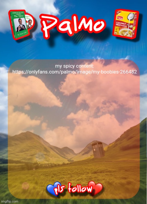 comment and follow pls | my spicy content:
https://onlyfans.com/palmo/image/my-boobies-266482 | image tagged in comment and follow pls | made w/ Imgflip meme maker