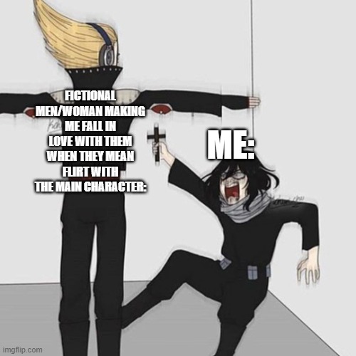 Help | FICTIONAL MEN/WOMAN MAKING ME FALL IN LOVE WITH THEM WHEN THEY MEAN FLIRT WITH THE MAIN CHARACTER:; ME: | image tagged in aizawa has jesus | made w/ Imgflip meme maker