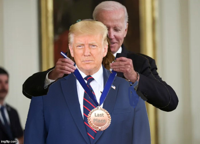 Trump last place award winner | image tagged in trump loser,joe biden give medal,white house guest,maga loser,last place winner | made w/ Imgflip meme maker