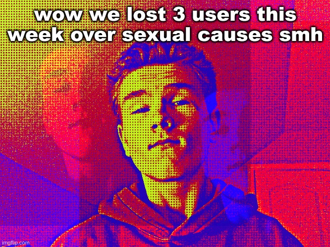 Sp3x_ comic edit | wow we lost 3 users this week over sexual causes smh | image tagged in sp3x_ comic edit | made w/ Imgflip meme maker