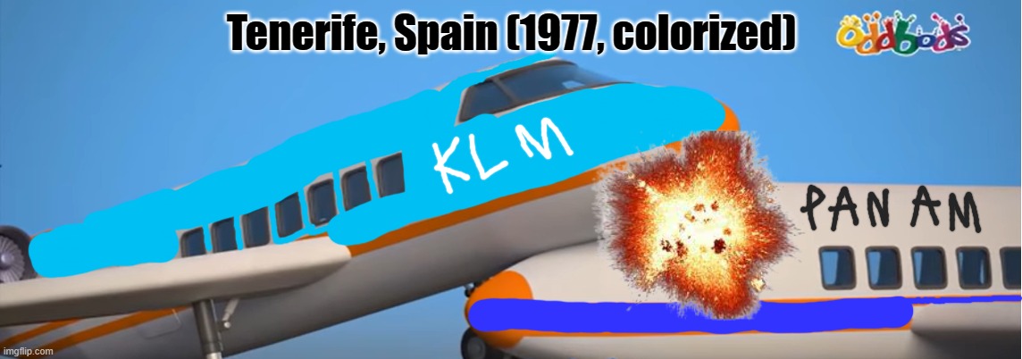 If you don't like dark humor, rate this 3 out of 27 | Tenerife, Spain (1977, colorized) | image tagged in dark humor,tenerife airport disaster,aviation,plane,colorized,oddbods | made w/ Imgflip meme maker