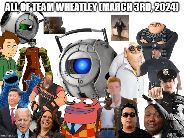 All of Team Wheatley as of March 3, 2024 Blank Meme Template