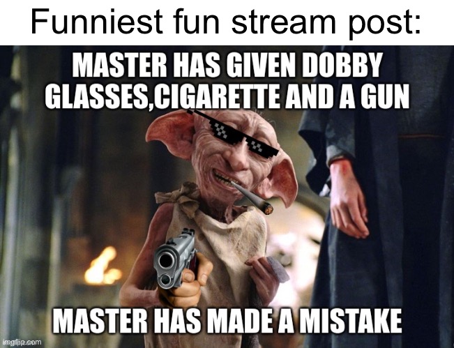 Funniest fun stream post: | made w/ Imgflip meme maker