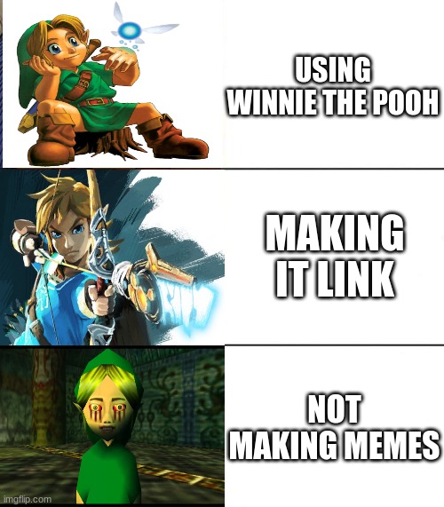 Best,Better, Blurst | USING WINNIE THE POOH; MAKING IT LINK; NOT MAKING MEMES | image tagged in best better blurst | made w/ Imgflip meme maker