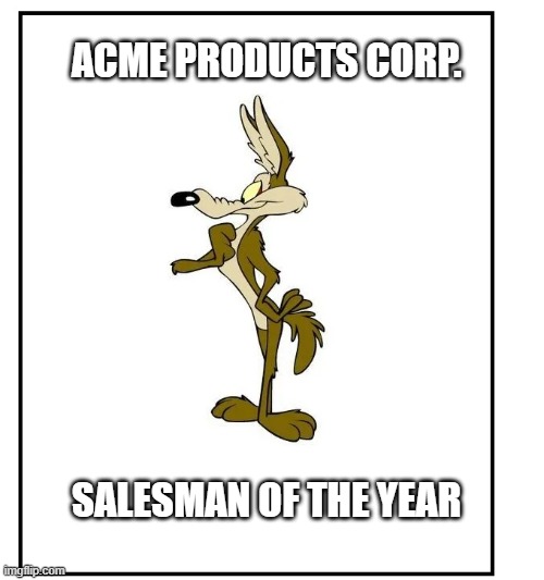 Acme poster. | ACME PRODUCTS CORP. SALESMAN OF THE YEAR | image tagged in humor,cartoons | made w/ Imgflip meme maker