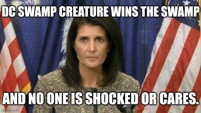 When victory feels like you've been trolled. | DC SWAMP CREATURE WINS THE SWAMP; AND NO ONE IS SHOCKED OR CARES. | image tagged in memes,politics,democrats,republicans,election,trending | made w/ Imgflip meme maker