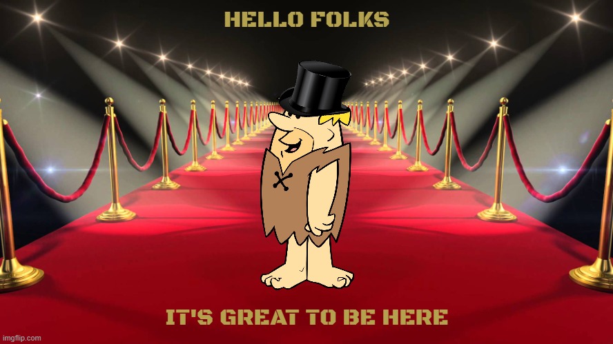 barney rubble at the oscars | HELLO FOLKS; IT'S GREAT TO BE HERE | image tagged in red carpet,the flintstones,oscars | made w/ Imgflip meme maker