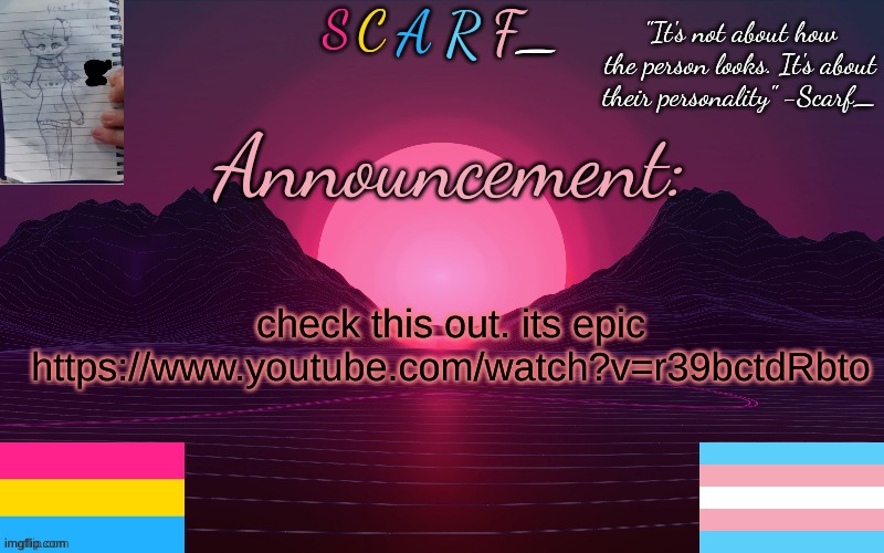 check this out. its epic
https://www.youtube.com/watch?v=r39bctdRbto | made w/ Imgflip meme maker