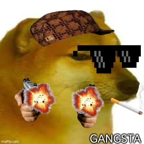 Cheems | GANGSTA | image tagged in cheems | made w/ Imgflip meme maker