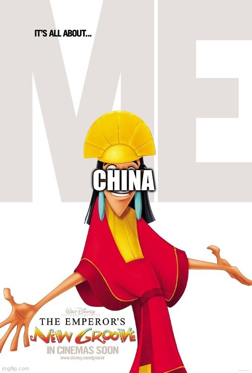 How China sees Everything | CHINA | image tagged in emperor's new groove poster | made w/ Imgflip meme maker