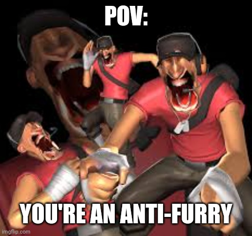 POV: You're ChatBot | POV: YOU'RE AN ANTI-FURRY | image tagged in scout laughing at you | made w/ Imgflip meme maker