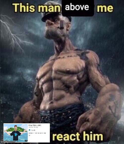 this man above me fish react him | image tagged in this man above me fish react him,i bought epstein island | made w/ Imgflip meme maker