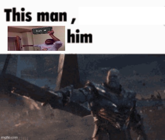 https://imgflip.com/i/8hylou | image tagged in this man _____ him | made w/ Imgflip meme maker
