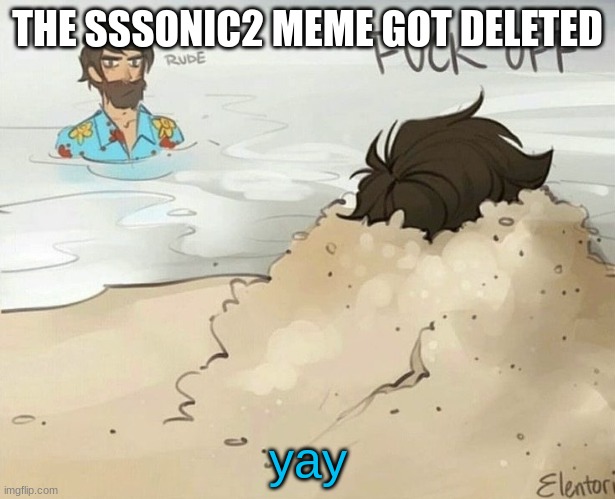 Percy Jackson Fuck Off | THE SSSONIC2 MEME GOT DELETED; yay | image tagged in percy jackson fuck off | made w/ Imgflip meme maker