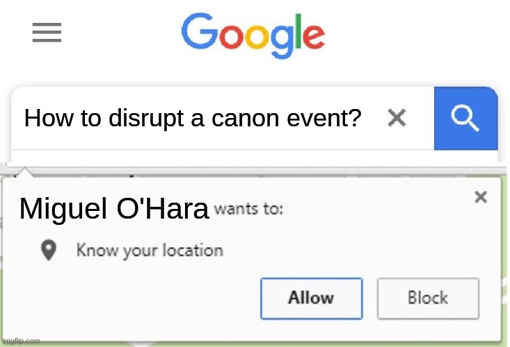 Don't look this up. Like, seriously, don't. | How to disrupt a canon event? Miguel O'Hara | image tagged in wants to know your location,miles morales | made w/ Imgflip meme maker