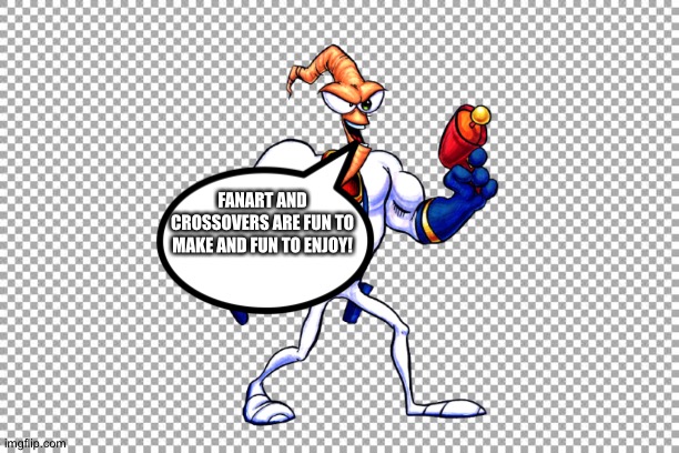 Earthworm jim loves Fanart and Crossovers | FANART AND CROSSOVERS ARE FUN TO MAKE AND FUN TO ENJOY! | image tagged in free | made w/ Imgflip meme maker
