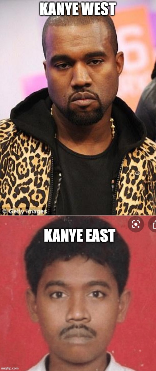 Ye | KANYE WEST; KANYE EAST | image tagged in kanye west lol | made w/ Imgflip meme maker