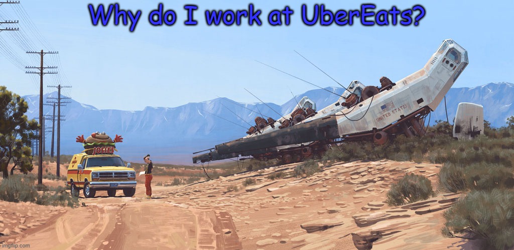 The Order | Why do I work at UberEats? | image tagged in biologists | made w/ Imgflip meme maker