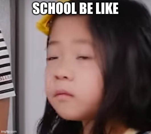 school be like | SCHOOL BE LIKE | image tagged in ryan's world asleep,funny,meme,ryan's world,school be like,school | made w/ Imgflip meme maker